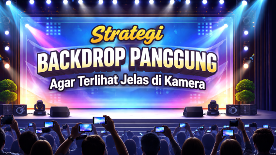 Strategi Backdrop Panggung Agar Terlihat Jelas di Kamera