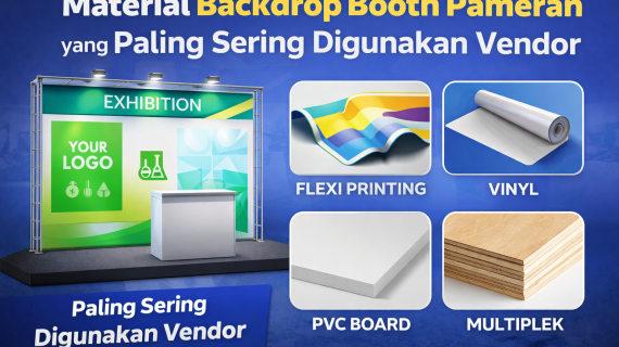 Material Backdrop Booth Pameran yang Paling Sering Digunakan