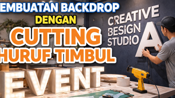 Pembuatan Backdrop dengan Cutting Huruf Timbul